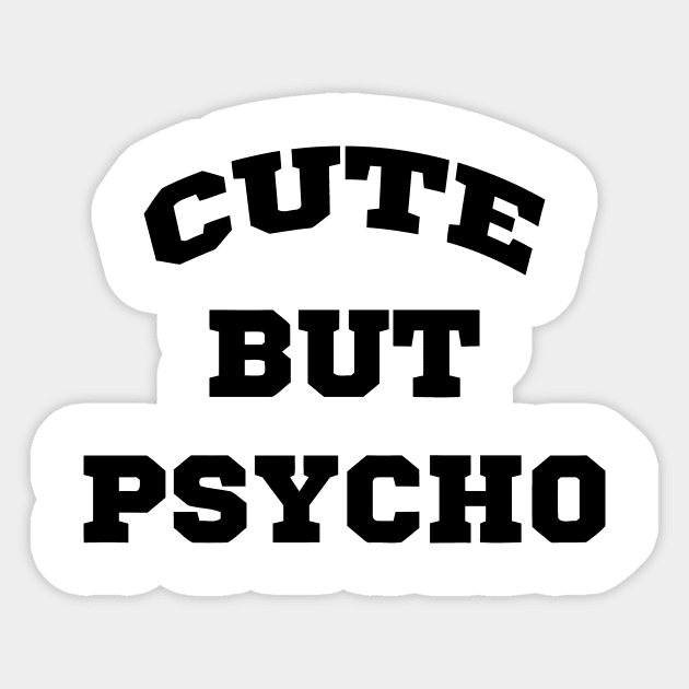 Cute But Psycho Sticker by Mariteas
